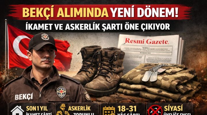 Bekçi Alım Şartlarında Yeni Dönem