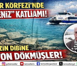 İZMİR KÖRFEZİ’NDE “İZDENİZ” KATLİAMI!