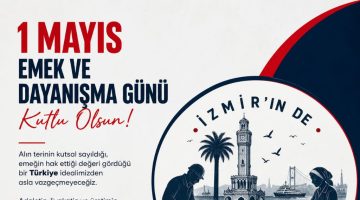 1 MAYIS EMEK VE DAYANIŞMA GÜNÜ KUTLU OLSUN