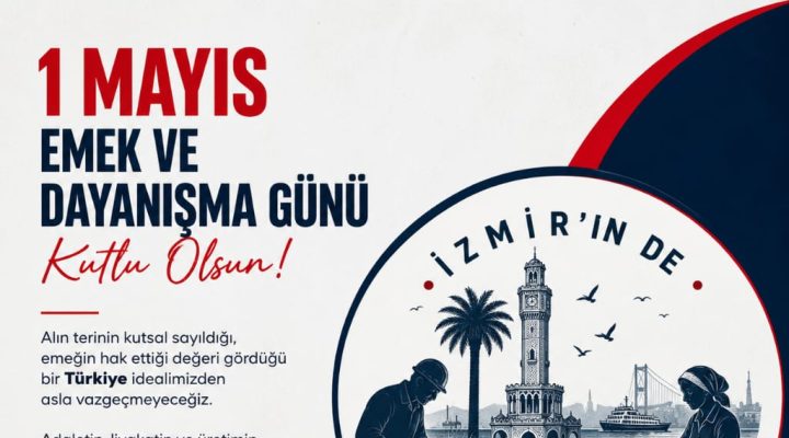 1 MAYIS EMEK VE DAYANIŞMA GÜNÜ KUTLU OLSUN
