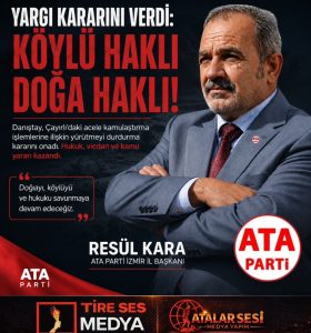RESÜL KARA; “YARGI HAKLILIĞIMIZI TESCİL ETTİ, ÇAYIRLI’DAKİ TAHRİBAT ÖNLENEBİLİRDİ”İZMİR