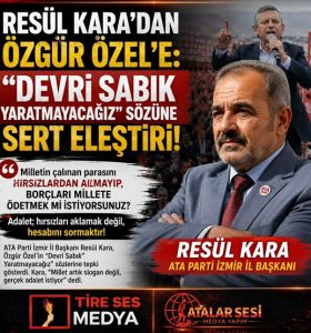ATA Parti İzmir İl Başkanı Resül Kara’dan CHP’ye “Adalet” Eleştirisi