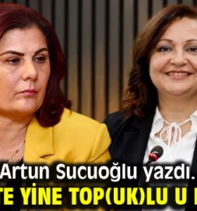 SİYASETTE YİNE TOP(UK)LU U DÖNÜŞÜ !
